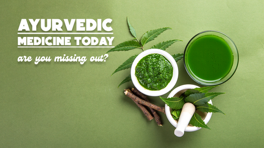 Ayurvedic Medicine today; are you missing out?