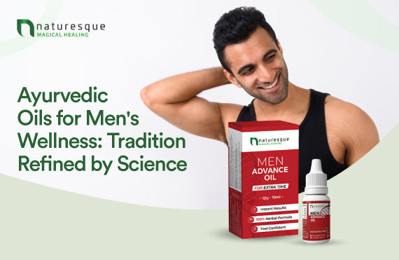Ayurvedic Oils for Men's Wellness: Tradition Refined by Science