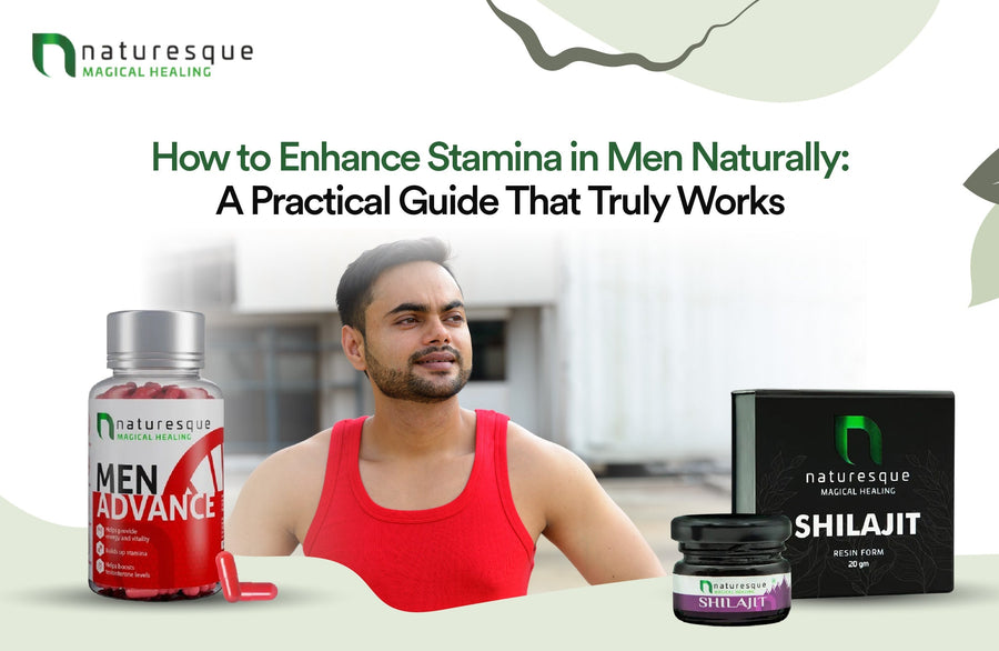 How to Enhance Stamina in Men Naturally: A Practical Guide That Truly Works