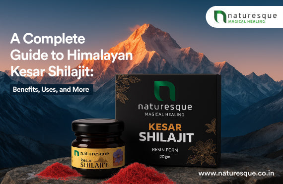 A Complete Guide to Himalayan Kesar Shilajit: Benefits, Uses, and More