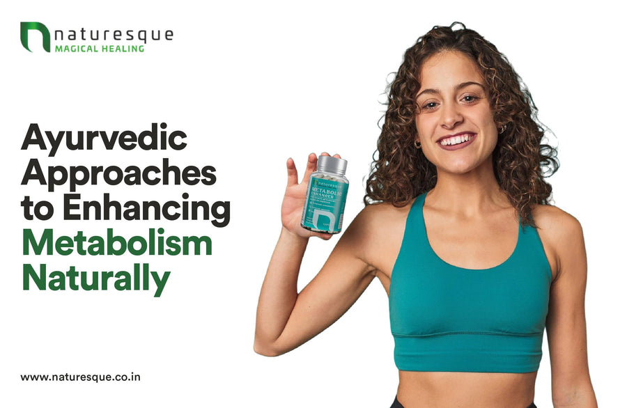 Ayurvedic Approaches to Enhancing Metabolism Naturally