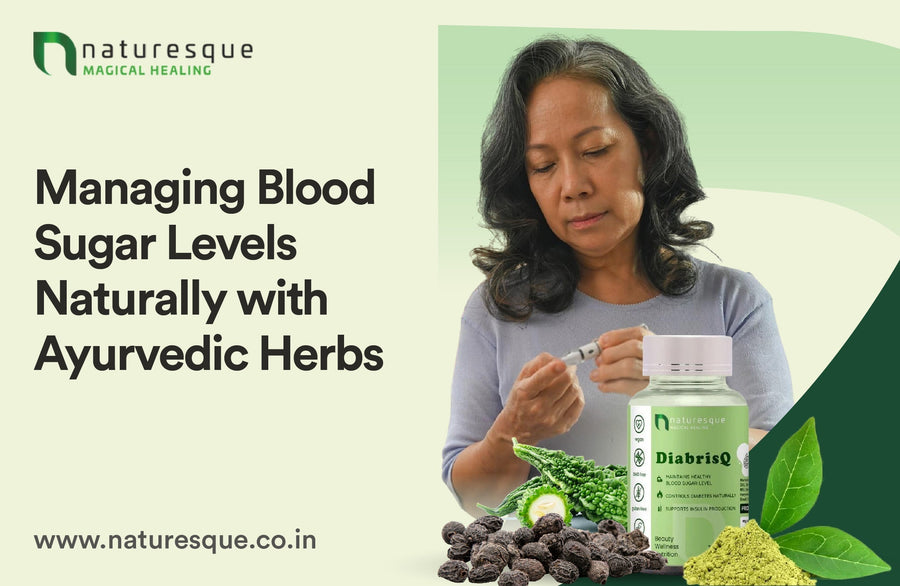 Managing Blood Sugar Levels Naturally with Ayurvedic Herbs
